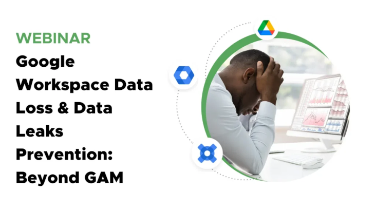 Google Workspace Data Loss & Data Leaks Prevention Beyond GAM